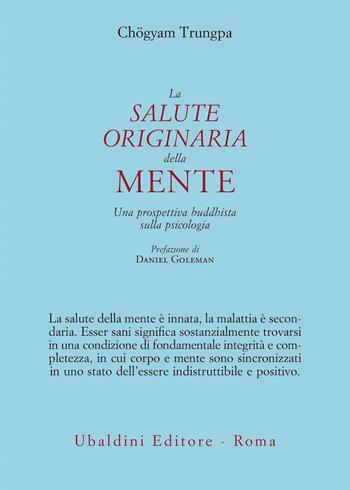 La salute originaria della mente. Una prospettiva buddhista sulla psicologia - Chögyam Trungpa - Libro Astrolabio Ubaldini 2024, Civiltà dell'Oriente | Libraccio.it