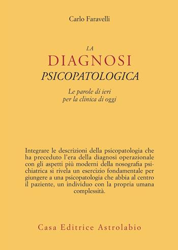 La diagnosi psicopatologica. Le parole di ieri per la clinica di oggi - Carlo Faravelli - Libro Astrolabio Ubaldini 2024, Psiche e coscienza | Libraccio.it