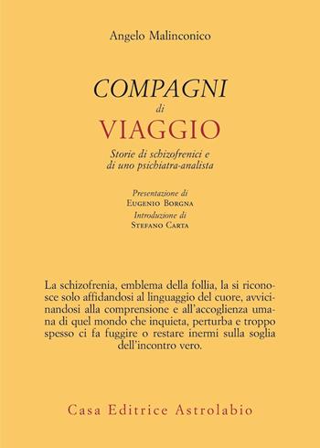 Compagni di viaggio. Storie di schizofrenici e di uno psichiatra-analista - Angelo Malinconico - Libro Astrolabio Ubaldini 2025, Psiche e coscienza | Libraccio.it