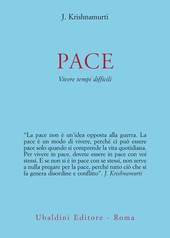 Pace. Vivere tempi difficili - Jiddu Krishnamurti - Libro Astrolabio Ubaldini 2025, Ulisse | Libraccio.it