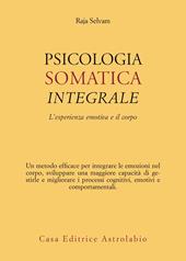 Psicologia somatica integrale. L’esperienza emotiva e il corpo