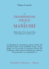 La trasmissione orale di Mañjusri. Mahamudra, Chod e Lama Chopa nella tradizione dei Dalai Lama