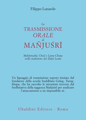 La trasmissione orale di Mañjusri. Mahamudra, Chod e Lama Chopa nella tradizione dei Dalai Lama - Filippo Lunardo - Libro Astrolabio Ubaldini 2026, Civiltà dell'Oriente | Libraccio.it