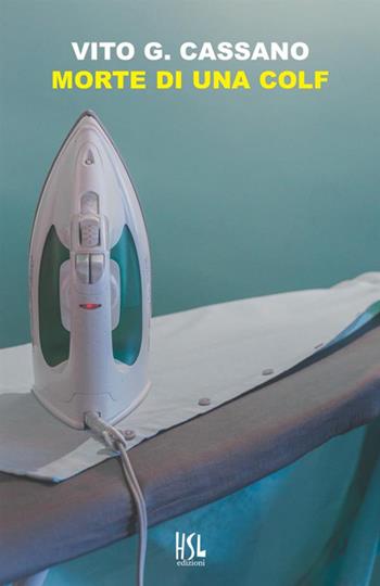 Morte di una colf - Vito G. Cassano - Libro StreetLib 2019 | Libraccio.it