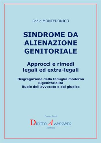 Sindrome da alienazione genitoriale. Approcci e rimedi legali ed extra-legali - Paola Montedonico - Libro StreetLib 2019 | Libraccio.it