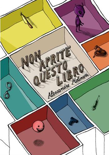 Non aprite questo libro - Alessandro Molinari - Libro StreetLib 2019 | Libraccio.it