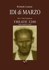 Canzoniere Theate 3200. Brevi storie in versi. Vol. 3: Idi di marzo.