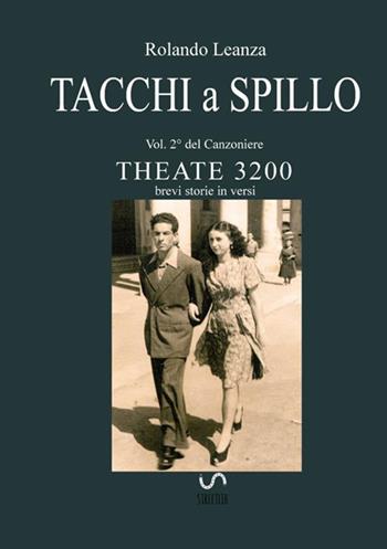Canzoniere Theate 3200. Brevi storie in versi. Vol. 2: Tacchi a spillo. - Rolando Leanza - Libro StreetLib 2019 | Libraccio.it