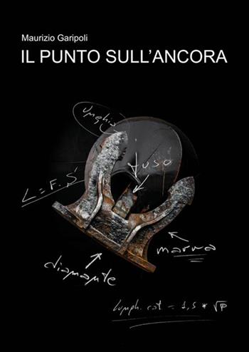 Il punto sull'ancora - Maurizio Garipoli - Libro StreetLib 2019 | Libraccio.it
