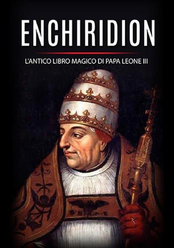 Enchiridion. L'antico libro magico di papa Leone III - Leone III - Libro StreetLib 2019 | Libraccio.it