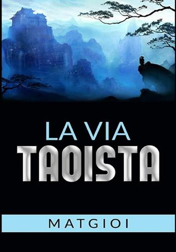 La via taoista - Matgioï - Libro StreetLib 2019 | Libraccio.it