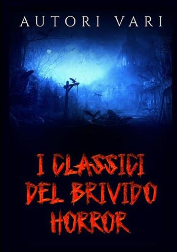 I classici del brivido horror  - Libro StreetLib 2019 | Libraccio.it