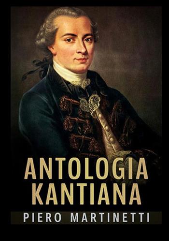 Antologia kantiana - Piero Martinetti - Libro StreetLib 2019 | Libraccio.it