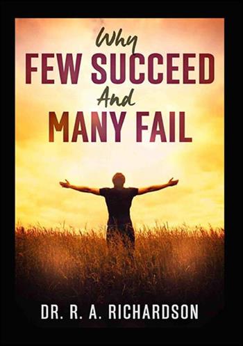 Why few succeed and many fail - Ralph A. Richardson - Libro StreetLib 2019 | Libraccio.it