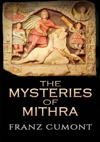 The mysteries of Mithra - Franz Cumont - Libro StreetLib 2019 | Libraccio.it