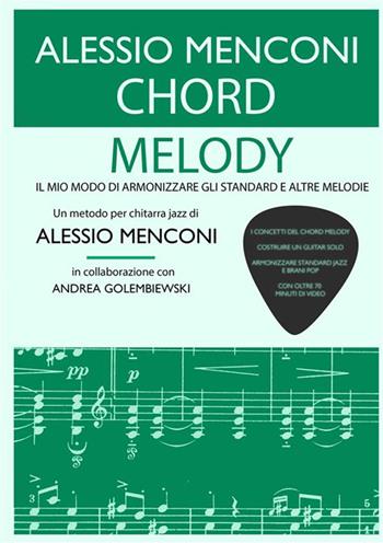 Chord melody. Il mio modo di armonizzare gli standard e altre melodie - Alessio Menconi, Andrea Golembiewski - Libro StreetLib 2019 | Libraccio.it