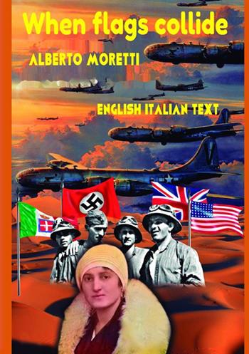 When flags collide. Ediz. italiana e inglese - Alberto Moretti - Libro StreetLib 2019 | Libraccio.it