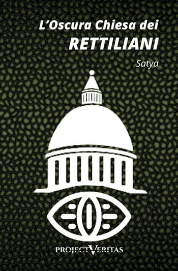 L’oscura chiesa dei rettiliani - Satya - Libro StreetLib 2019 | Libraccio.it