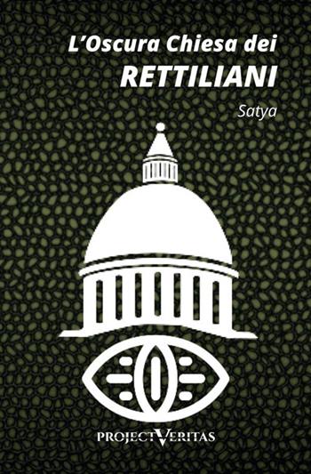 L'oscura chiesa dei rettiliani - Satya - Libro StreetLib 2019 | Libraccio.it