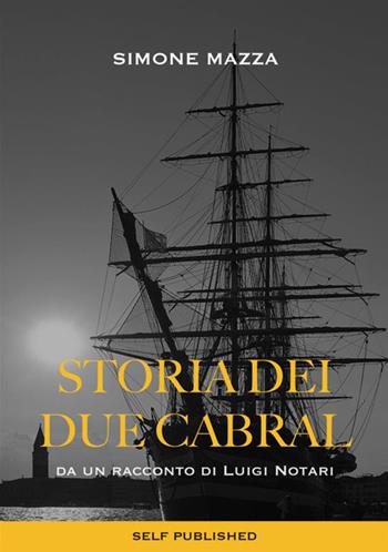 Storia dei due Cabral - Simone Mazza - Libro StreetLib 2019 | Libraccio.it