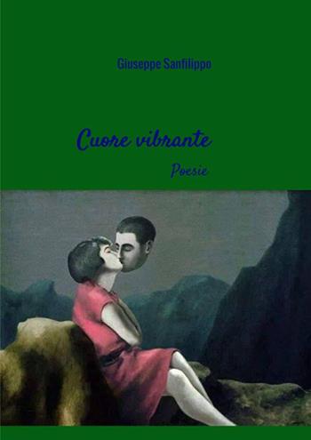 Cuore vibrante - Giuseppe Sanfilippo - Libro StreetLib 2019 | Libraccio.it