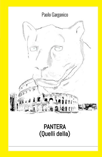 Pantera (Quelli della) - Paolo Garganico - Libro StreetLib 2019 | Libraccio.it