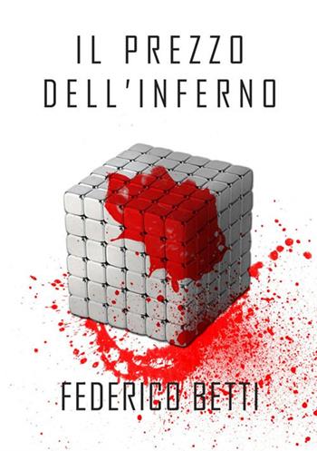 Il prezzo dell'inferno - Federico Betti - Libro StreetLib 2019 | Libraccio.it