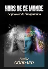 Hors de ce monde. Le pouvoir de l'imagination