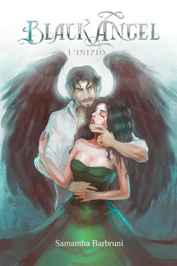L' inizio. Black Angel - Samantha Barbruni - Libro StreetLib 2019 | Libraccio.it