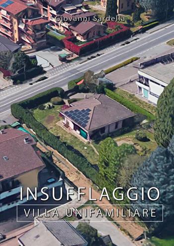 Insufflaggio villa unifamiliare - Giovanni Sardella - Libro StreetLib 2019 | Libraccio.it