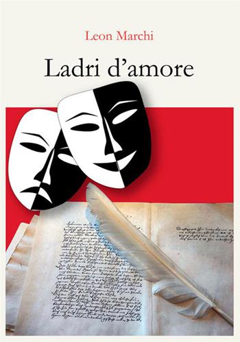 Ladri d'amore - Leon Marchi - Libro StreetLib 2019 | Libraccio.it