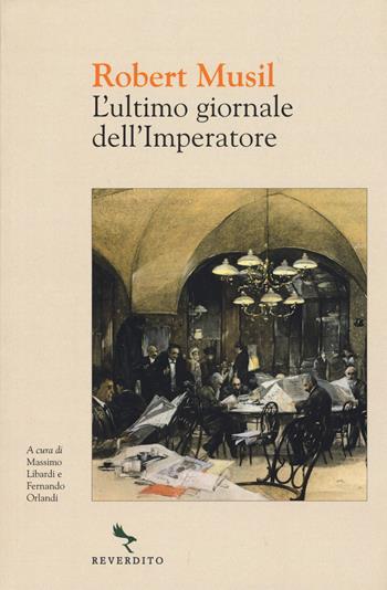 L'ultimo giornale dell'imperatore - Robert Musil - Libro Reverdito 2019, Narrativa | Libraccio.it