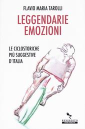 Leggendarie emozioni. Le ciclostoriche più suggestive d'Italia