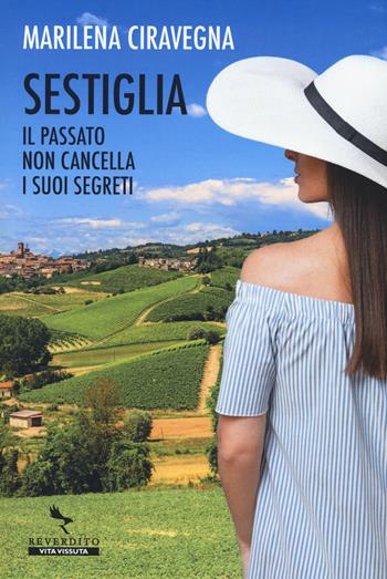 Sestiglia. Il passato non cancella i suoi segreti - Marilena Ciravegna - Libro Reverdito 2020 | Libraccio.it