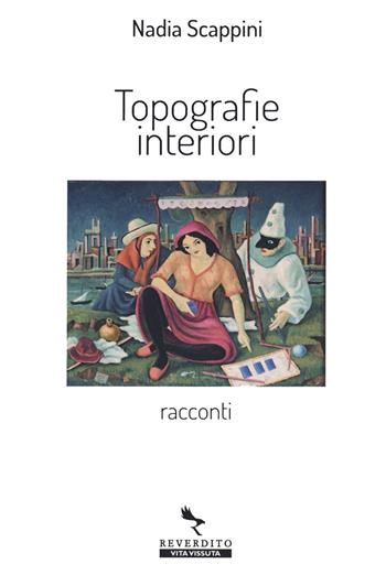 Topografie interiori - Nadia Scappini - Libro Reverdito 2020 | Libraccio.it