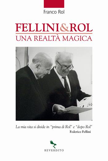 Fellini & Rol. Una realtà magica - Franco Rol - Libro Reverdito 2022 | Libraccio.it