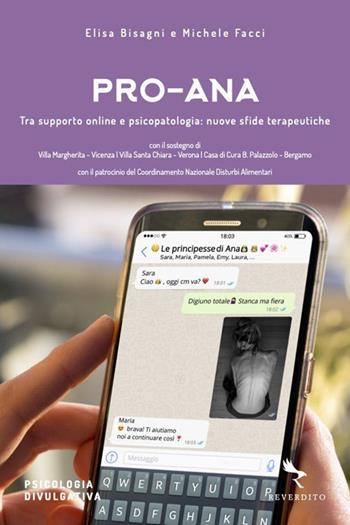 Pro-Ana. Tra supporto online e psicopatologia: nuove sfide terapeutiche - Elisa Bisagni, Michele Facci - Libro Reverdito 2020, Psicologia divulgativa | Libraccio.it