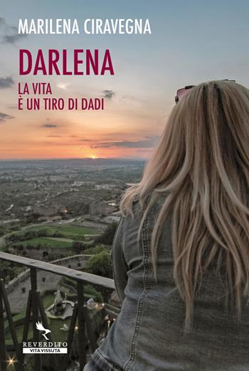 Darlena, la vita è un tiro di dadi - Marilena Ciravegna - Libro Reverdito 2021 | Libraccio.it