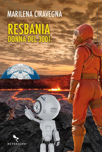 Resbania. Donna del 3001 - Marilena Ciravegna - Libro Reverdito 2021 | Libraccio.it
