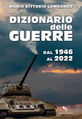 Dizionario delle guerre. Dal 1946 al 2022