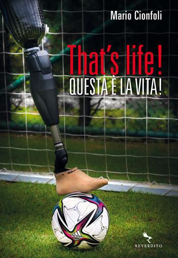 That's life! Questa è la vita! - Mario Cionfoli - Libro Reverdito 2023 | Libraccio.it