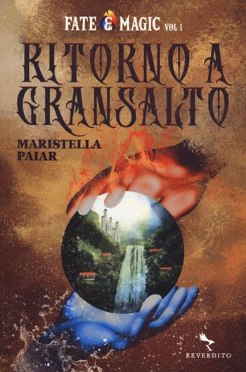 Ritorno a Gransalto. Vol. 1 - Maristella Paiar - Libro Reverdito 2024, Narrativa fantasy | Libraccio.it
