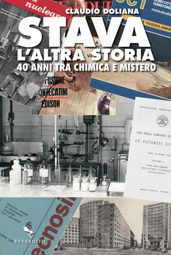 Stava. L'altra storia. 40 anni tra chimica e mistero - Claudio Doliana - Libro Reverdito 2025, Storia | Libraccio.it