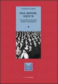 Film, sapere, società. Per un'analisi sociosemiotica del testo cinematografico - Ruggero Eugeni - Libro Vita e Pensiero 1999, Univer./Ric./Media spett. processi cult. | Libraccio.it