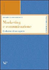 Marketing e comunicazione. Evoluzione di un rapporto - Edoardo T. Brioschi - Libro Vita e Pensiero 1999, Università/Trattati e manuali/Economia | Libraccio.it