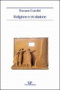 Religione e rivelazione - Romano Guardini - Libro Vita e Pensiero 1998, Paralleli | Libraccio.it
