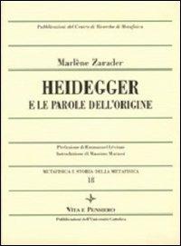 Metafisica e storia della metafisica. Vol. 18: Heidegger e le parole dell'origine. - Marlène Zarader - Libro Vita e Pensiero 1997, Università/Ricerche/Filosofia | Libraccio.it
