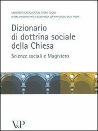 Dizionario di dottrina della Chiesa. Scienze sociali e Magistero  - Libro Vita e Pensiero 2004, Grandi opere | Libraccio.it