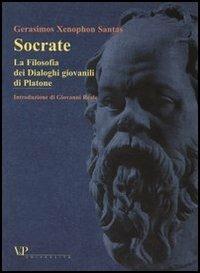 Socrate. La Filosofia dei Dialoghi giovanili di Platone - Gerasimos X. Santas - Libro Vita e Pensiero 2003, Ricerche. Filosofia | Libraccio.it