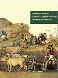 Senza volgersi indietro. Meditazioni per tempi forti - Pierangelo Sequeri - Libro Vita e Pensiero 2000, Sestante | Libraccio.it